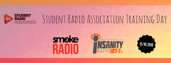 Student Radio Association Training Day hosted by Insanity Radio and Smoke Radio